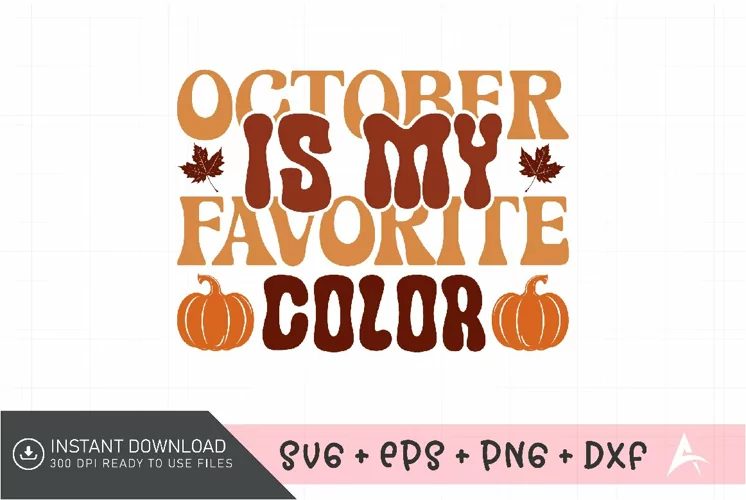 October Is My Favorite Color SVG , Cozy Autumn Quotes SVG