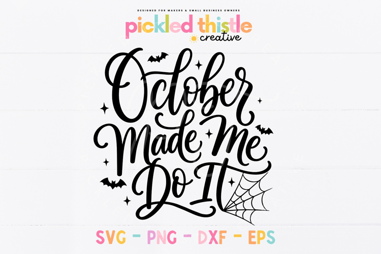 October Made Me Do It SVG, Halloween Quote Cut File