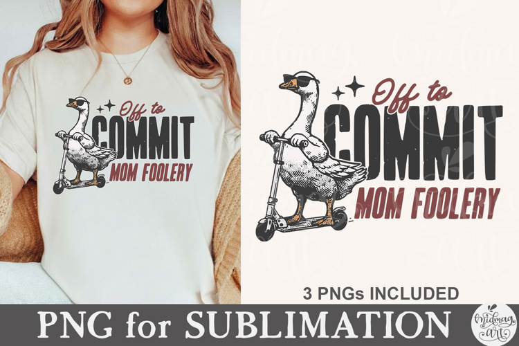 Off to Commit Mom Foolery Png