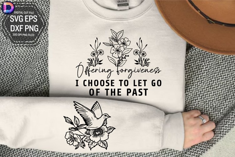 Offering forgiveness I choose to let go Sleeve SVG