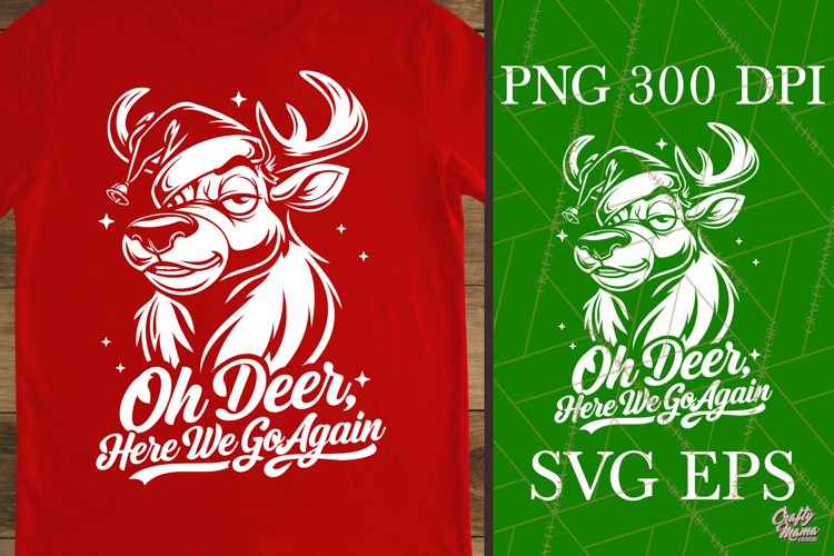 Oh Deer Here We Go Again Funny Tired Reindeer SVG PNG