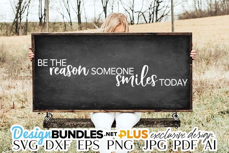 Be The Reason Someone Smiles Today SVG | Farmhouse Sign example image 1