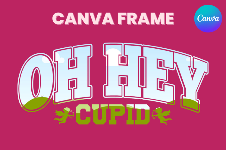 Oh Hey Cupid Canva Frame Varsity Valentines Day Photo Frame
