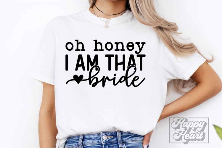 Oh Honey I Am That Bride SVG - Future Mrs - Fiancee PNG