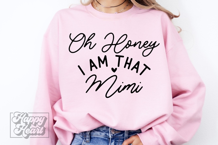 Oh Honey I Am That Mimi SVG Mimi Life Funny Mothers Day PNG