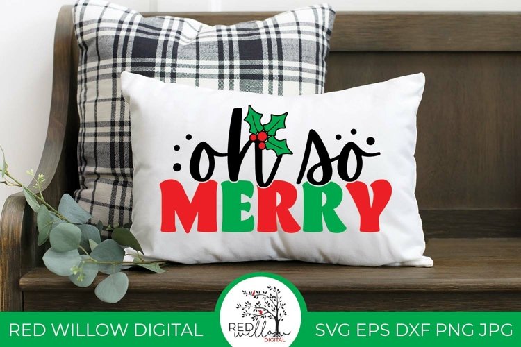 Oh So Merry SVG | Christmas Pillow Design