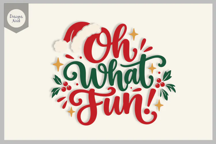 Oh What Fun SVG, Funny Christmas Quote Svg, Santa Hat Holly
