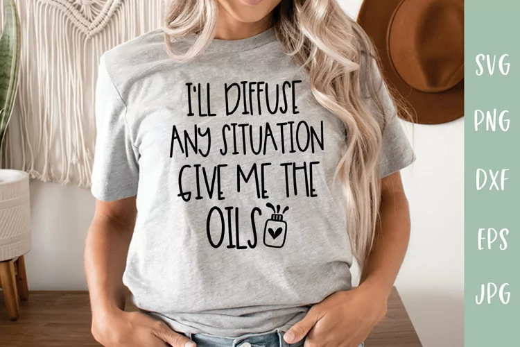 I'll Diffuse Any Situation - Essential Oils SVG