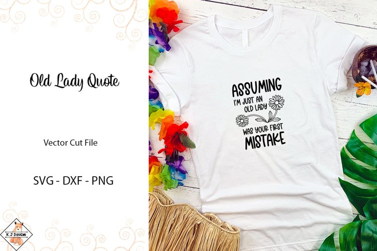 Old Lady Quote SVG Cutting File