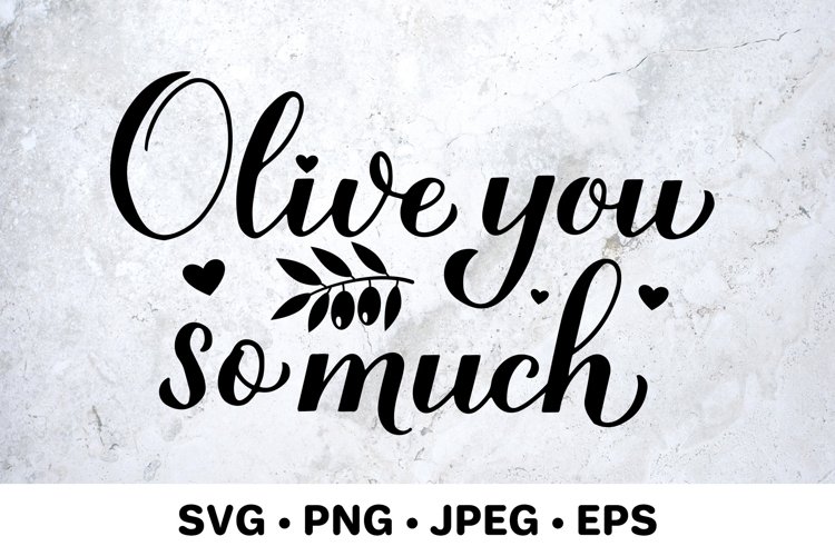 Olive you so much. Funny Valentines quote. Food pun SVG example image 1