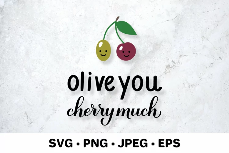 Olive you cherry much. Funny Valentines quote. SVG cut file