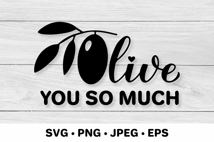 Olive you so much SVG. Food pun. Funny Valentines quote