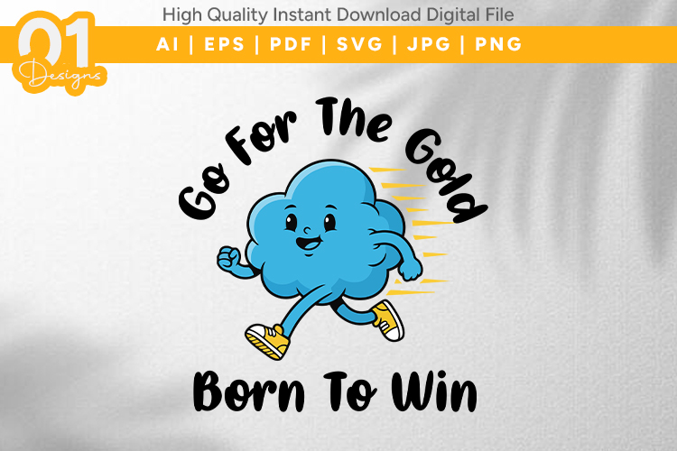 Go For Gold Born To Win Cloud SVG File