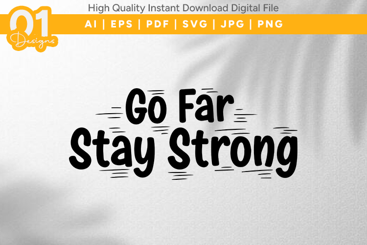 Go Far Stay Strong SVG File