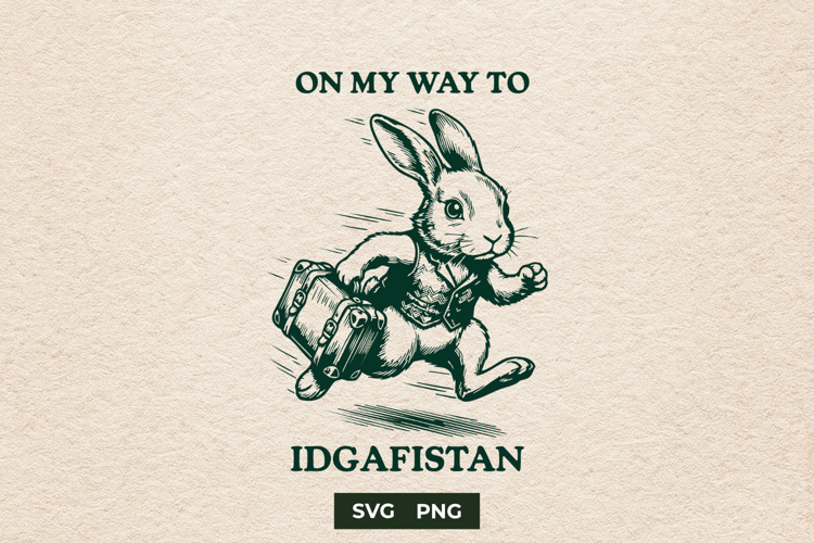 Funny Rabbit On My Way To Idgafistan Sarcastic Bunny