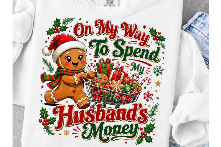 On My Way to Spend My Husband's Money PNG, Funny Christmas