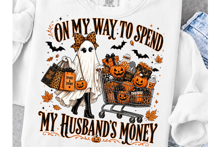 On My Way to Spend My Husband's Money PNG, Funny Halloween