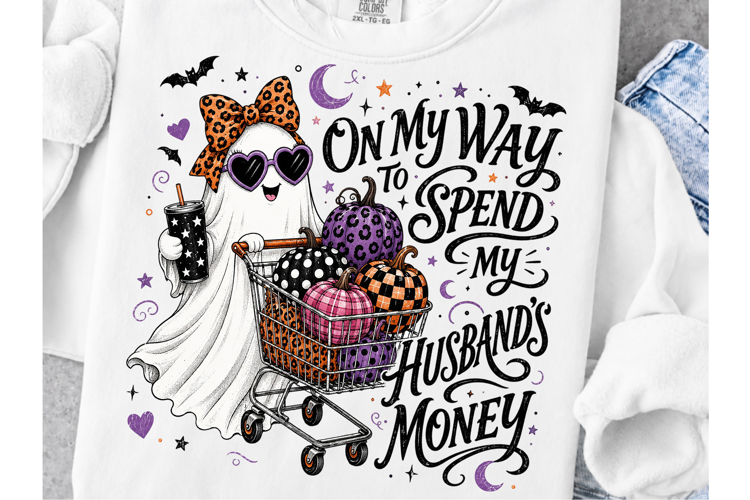 On My Way to Spend My Husband's Money PNG, Funny Halloween