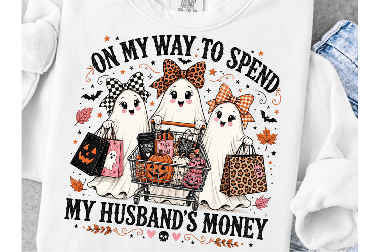 On My Way to Spend My Husband's Money PNG, Funny Halloween example image 1