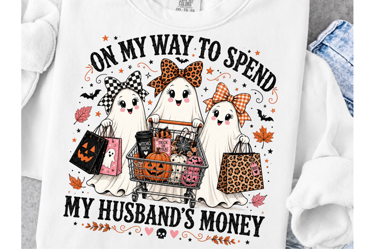 On My Way to Spend My Husband's Money PNG, Funny Halloween