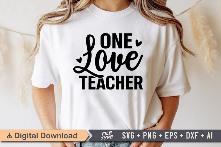 One Love Teacher SVG | Teacher SVG | Teacher PNG
