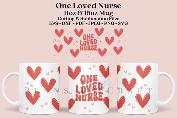 one loved nurse coffee mug sublimation wrap glass mug wrap svg presized for 11oz and 15oz glass ready to cut and sublimation files