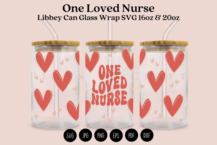 One Loved Nurse Libbey Glass Wrap SVG 16oz 20oz