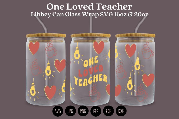 One Loved Teacher Libbey Can Glass Wrap SVG 16oz 20oz