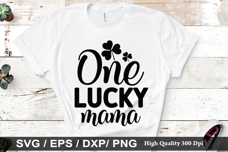One Lucky Mama SVG - St. Patricks Day Design