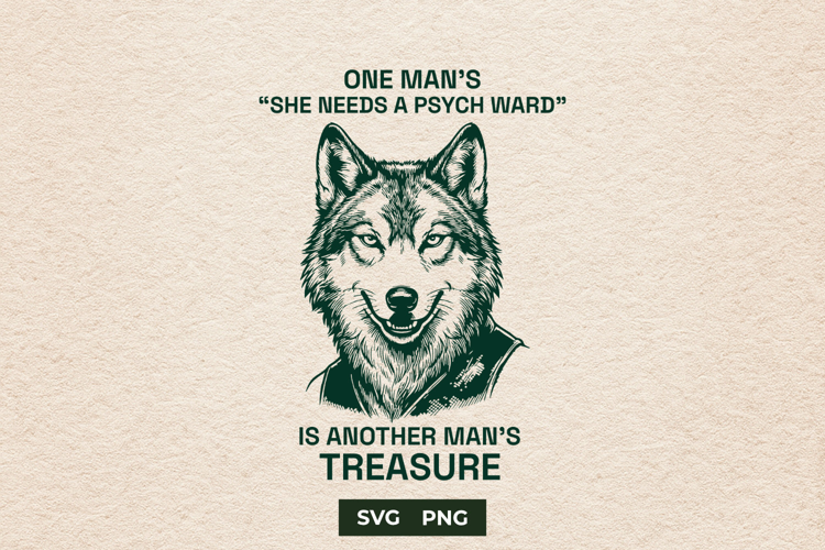 Funny She Needs A Psych Ward Wolf SVG Meme PNG