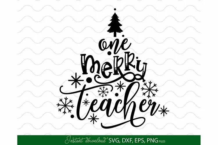 One Merry Teacher - Hand Lettered Christmas Teacher Gift SVG