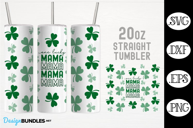 One Lucky Mama Tumbler Straight Wrap 20oz SVG