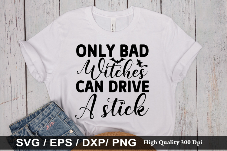 Only Bad witches can drive a stick SVG - Halloween Design
