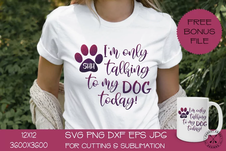Funny Dog SVG Design|Only Talking to my Dog today