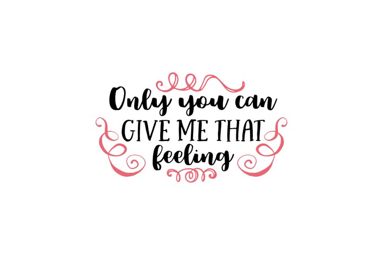 Only You Can Give Me That Feeling