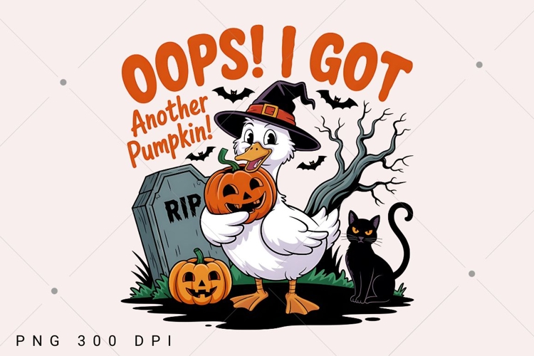 Oops! I Got Another Pumpkin PNG, Goose Halloween Sublimation