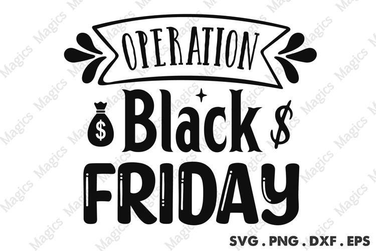 Operation Black Friday SVG, Black Friday SVG, Shopping Svg
