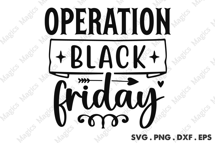 Operation Black Friday SVG, Black Friday SVG, Shopping Svg