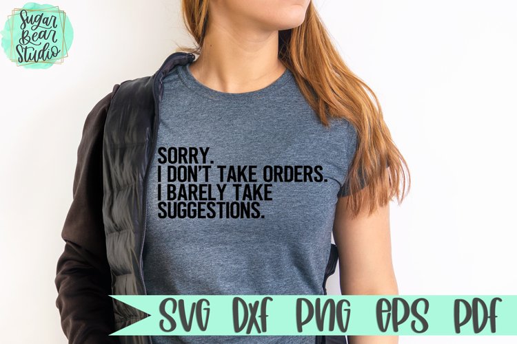 I Don't Take Orders Barely Take Suggestions | A Funny SVG example image 1