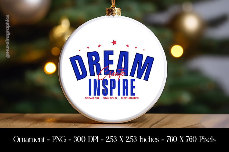 Dream Inspire Ornament Sublimation Design PNG