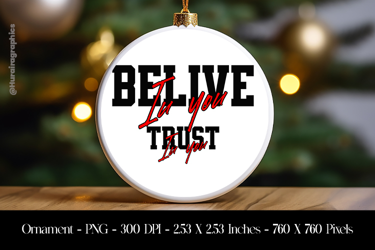 Belive In You Trust In You Ornament Sublimation Design PNG