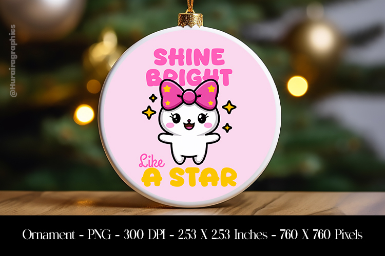 Shine Bright Like a Star Ornament Sublimation Design PNG
