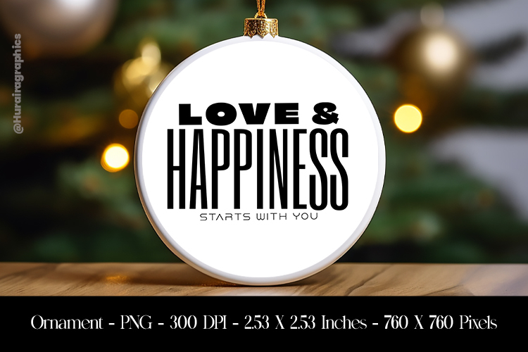 Love & Happiness Start With You Ornament Sublimation Design