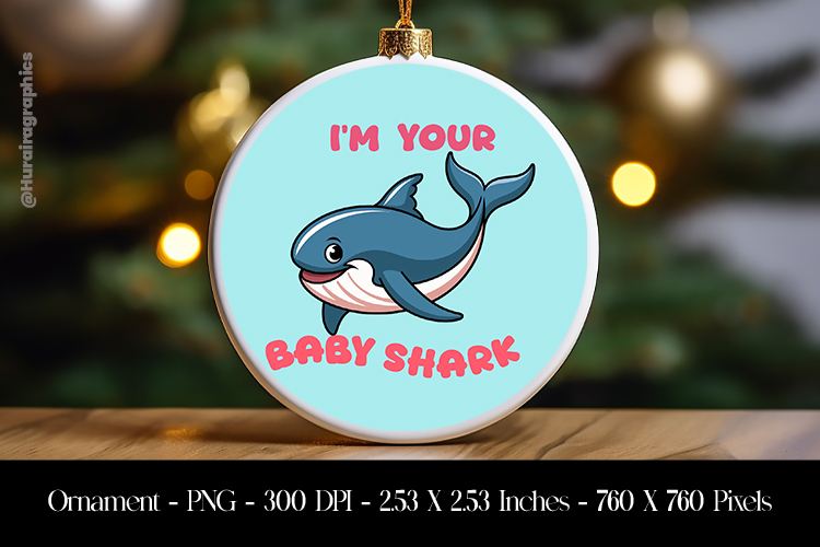 IM Your Baby Shark Ornament Sublimation Design PNG