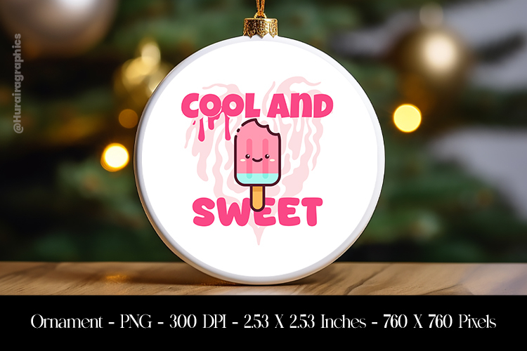 Cool and Sweet Ornament Sublimation Design PNG