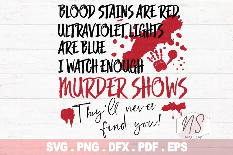 True Crime SVG, Murder SVG, Crime Shows SVG, Blood Stain SVG