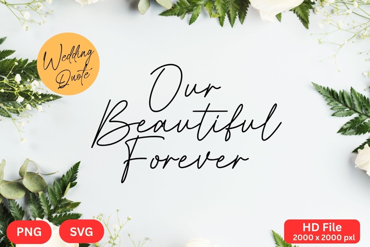 Our Beautiful Forever - Wedding Quote SVGs Cut