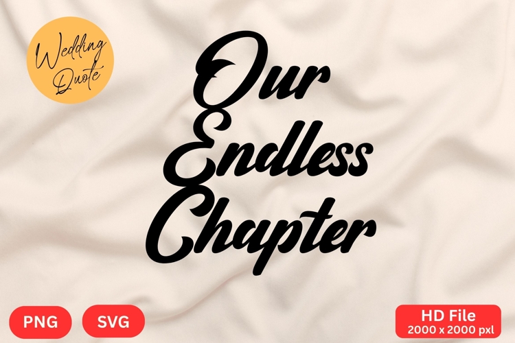 Our Endless Chapter - Wedding Quote SVGs Cut