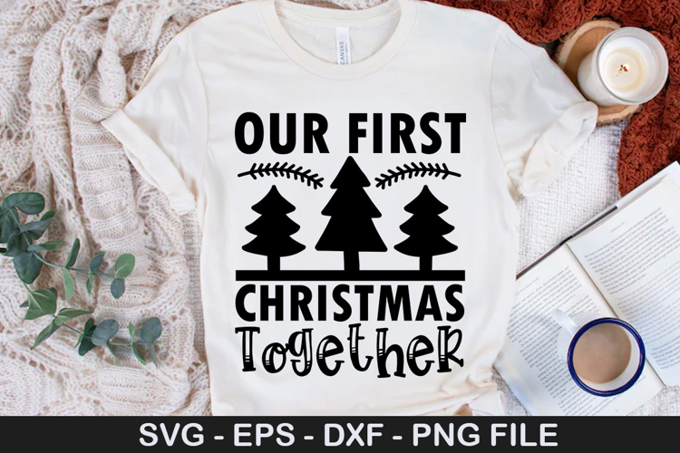Our First Christmas Together- Christmas SVG Design