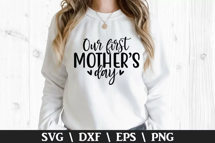 Our First Mother’s Day SVG - Mother's Day Design